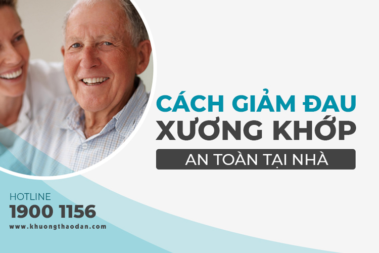 Giảm đau nhức xương khớp tại nhà an toàn, dễ thực hiện