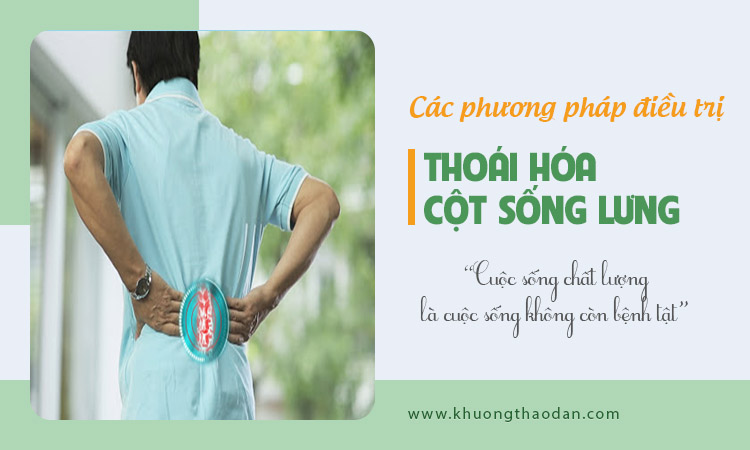 Tổng hợp các phương pháp điều trị thoái hóa cột sống lưng hiệu quả